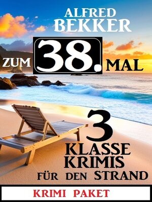 cover image of Zum 38. Mal 3 klasse Krimis für den Strand